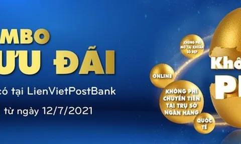 LienVietPostBank: “Combo siêu ưu đãi” giúp vượt khó mùa COVID-19