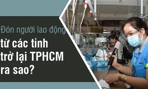 Đón người lao động từ các tỉnh trở lại TPHCM ra sao?