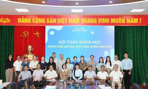 Học viện Tư pháp: Hội thảo khoa học “Những điểm mới của Luật Công chứng năm 2024”