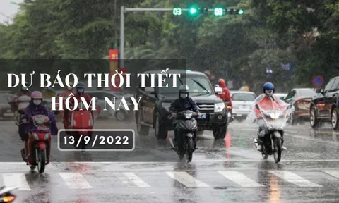 Dự báo thời tiết hôm nay 13/9/2022: Hà Nội, Đà Nẵng và TP HCM ngày nắng, chiều tối có mưa rào