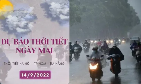 Dự báo thời tiết ngày mai 14/9/2022: Hà Nội, Đà Nẵng và TP HCM mưa dông về chiều tối và đêm