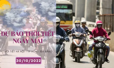 Dự báo thời tiết ngày mai 30/10/2022: Hà Nội đêm lạnh, không mưa, Đà Nẵng và TP HCM mưa rải rác