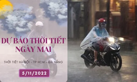 Dự báo thời tiết ngày mai 5/11/2022: Hà Nội đêm lạnh, Đà Nẵng và TP HCM mưa vào chiều tối