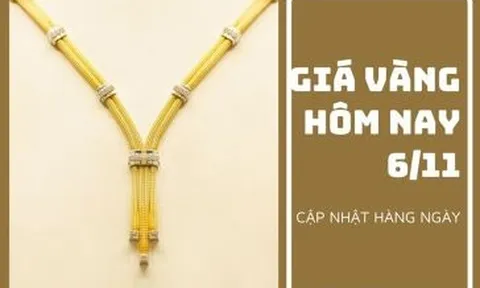 Giá vàng hôm nay 6/11: Vàng SJC ghi nhận tăng 500.000 - 600.000 đồng/lượng trong tuần qua
