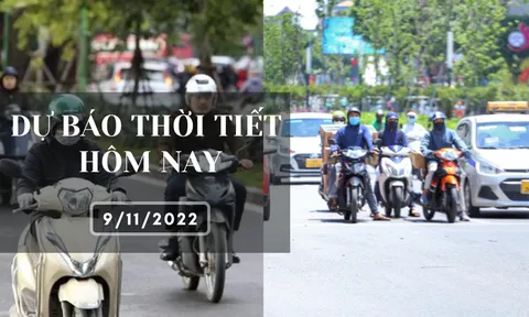 Dự báo thời tiết hôm nay 9/11/2022: Hà Nội rét về sáng và đêm, Đà Nẵng đêm mưa vài nơi, TP HCM ngày nắng